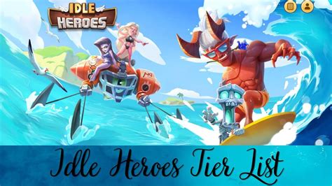 Idle Heroes Tier List: Best & Worst Heroes Ranked.